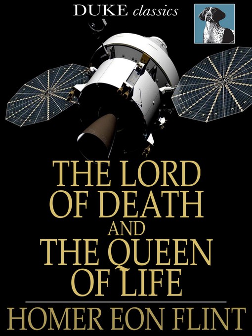 Title details for The Lord of Death and The Queen of Life by Homer Eon Flint - Available